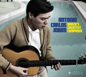 CD Antonio Carlos Jobim: Brazil’s Greatest Composer LTD