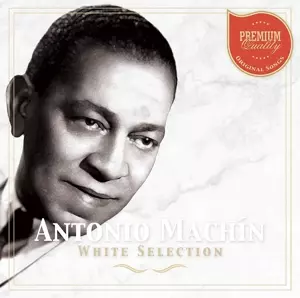 Antonio Machín: White Selection