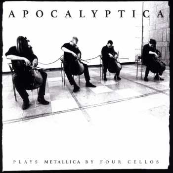 Album Apocalyptica: Plays Metallica By Four Cellos