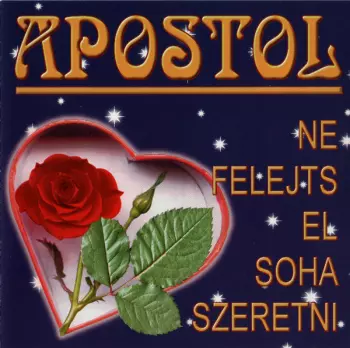 Apostol: Ne Felejts El Soha Szeretni