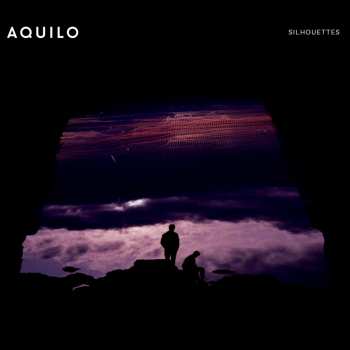 LP Aquilo: Silhouettes