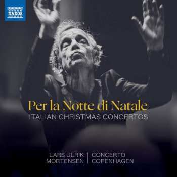 CD Concerto Copenhagen: Per la Notte di Natale: Italian Christmas Concertos