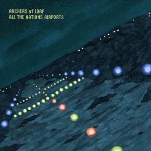LP Archers Of Loaf: All The Nations Airports LTD | CLR