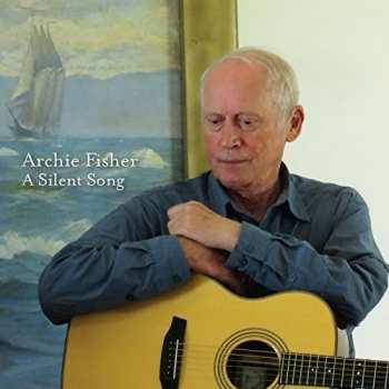 CD Archie Fisher: A Silent Song