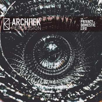 LP Architek Percussion: The Privacy Of Domestic Life