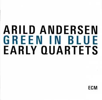 3CD/Box Set Arild Andersen: Green In Blue - Early Quartets