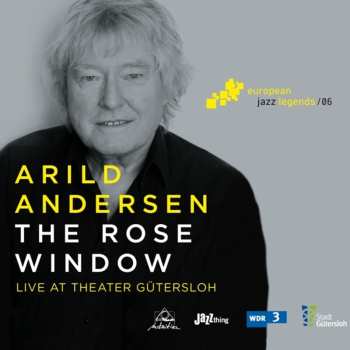 Album Arild Andersen: The Rose Window (Live At Theater Gütersloh)