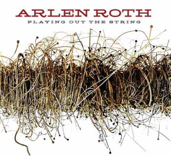 CD Arlen Roth: Playing Out The String