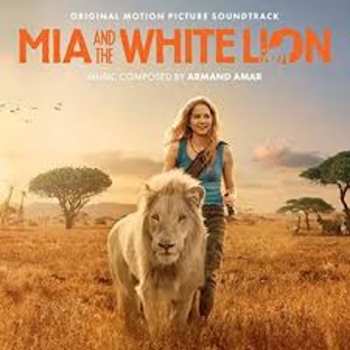 Album Armand Amar: Mia And The White Lion (Original Motion Picture Soundtrack)