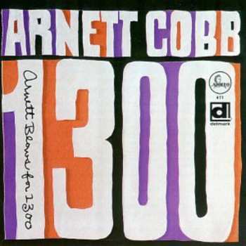 CD Arnett Cobb: Arnett Blows For 1300