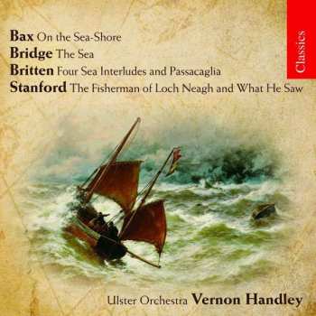 Album Benjamin Britten: On The Sea-Shore / The Sea / Four Sea Interludes And Passacaglia / The Fisherman Of Loch Neagh And What He Saw