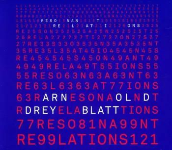 Arnold Dreyblatt: Resonant Relations