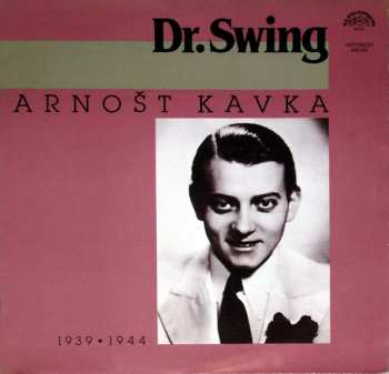 LP Arnošt Kavka: Dr. Swing (1939▪1944)