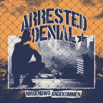 CD Arrested Denial: Nirgendwo Angekommen