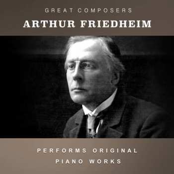 Album Arthur Friedheim: Condon Collection: Masters Of The Piano Roll