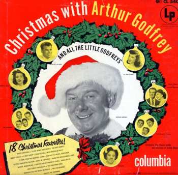 Album Arthur Godfrey: Christmas With Arthur Godfrey & All The Little Godfreys