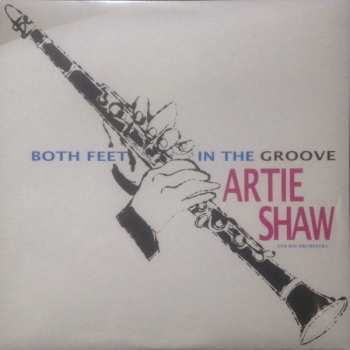 LP Artie Shaw And His Orchestra: Both Feet In The Groove