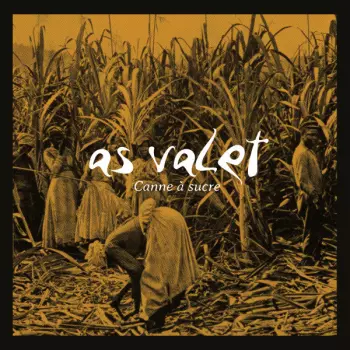 As Valet: Canne à Sucre