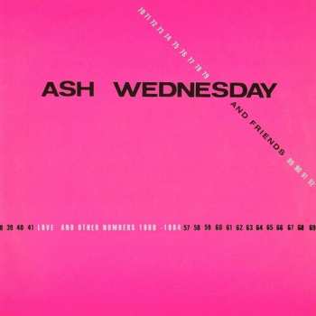 Album Ash Wednesday & Friends: Love & Other Numbers 1980