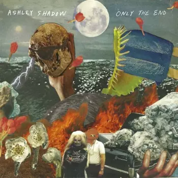 Ashley Shadow: Only The End