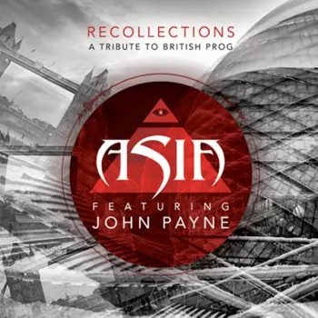 Asia Featuring John Payne: Recollections (A Tribute To British Prog)