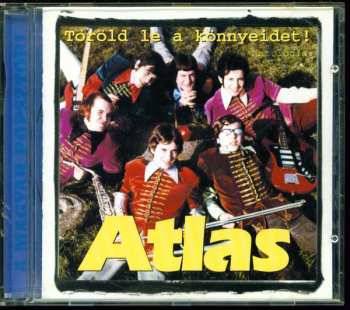 CD Atlas: Töröld Le A Könnyeidet! (Antológia)