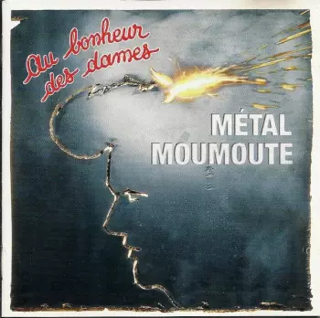 Au Bonheur Des Dames: Métal Moumoute