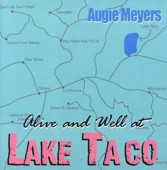 Album Augie Meyers: Alive and Well at Lake Taco
