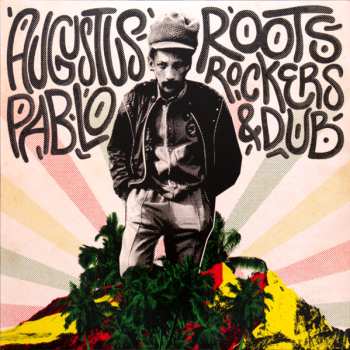 2LP Augustus Pablo: Roots, Rockers & Dub