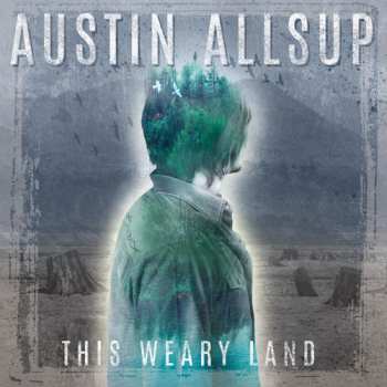 Album Austin Allsup: This Weary Land