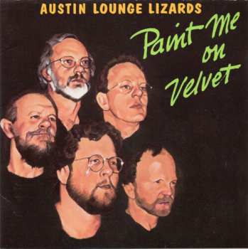 CD Austin Lounge Lizards: Paint Me On Velvet
