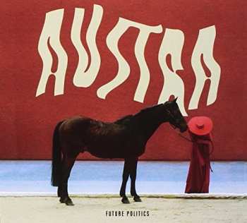 CD Austra: Future Politics