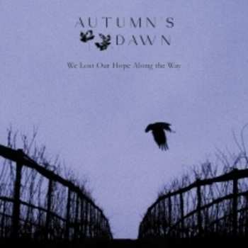 Album Autumn Dawn: We Lost Our Hope Along The Way