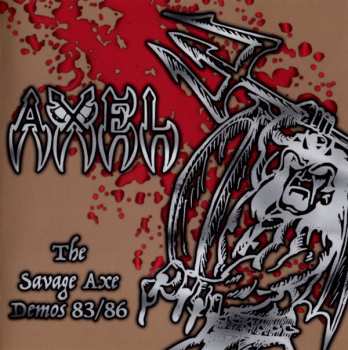 2CD Axel: The Savage Axe Demos 83/86 LTD