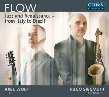 CD Axel Wolf: Flow - Jazz and Renaissance - From Italy To Brazil