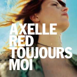CD Axelle Red: Toujours Moi