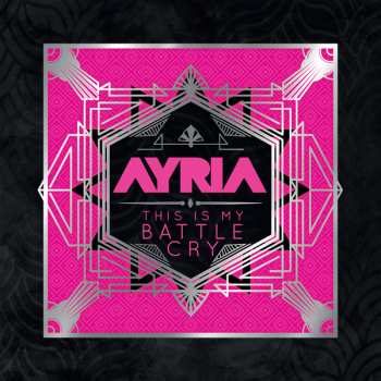 LP Ayria: This Is My Battle Cry CLR | LTD