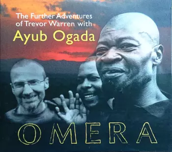 Omera: The Further Adventures of Trevor Warren with Ayub Ogada (2 CDs)