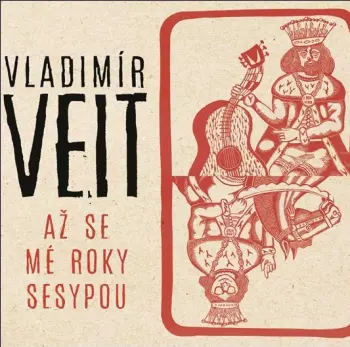 Vladimír Veit: Až Se Mé Roky Sesypou