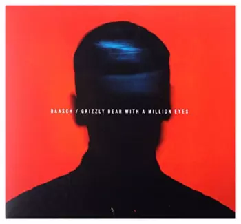 Baasch: Grizzly Bear With A Million Eyes