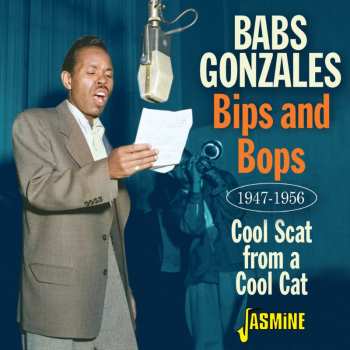 CD Babs Gonzales: Bips & Bops: Cool Scat From A Cool Cat 1947-1956