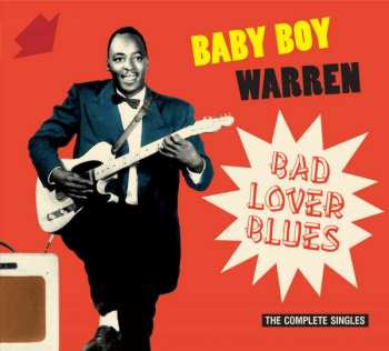 CD Baby Boy Warren: Bad Lover Blues -The Complete Singles [1950-1962] DIGI