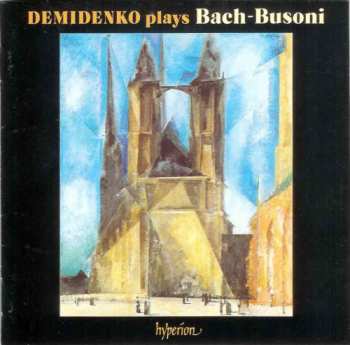 CD Johann Sebastian Bach: Demidenko Plays Bach-Busoni