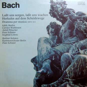 LP Johann Sebastian Bach: Laßt Uns Sorgen, Laßt Uns Wachen, Herkules Auf Dem Scheidewege - Dramma Per Musica BWV 213