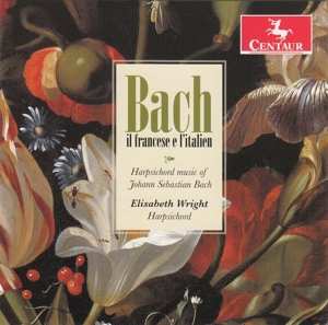 CD Johann Sebastian Bach: Il Francese E L'italien: Harpsichord Music Of Johann Sebastian Bach