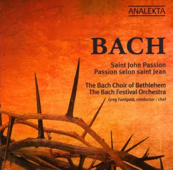 Saint John Passion = Passion Selon Saint Jean