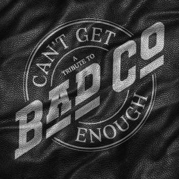 Album Bad Company: Can't Get Enough: A Tribute To Bad Company