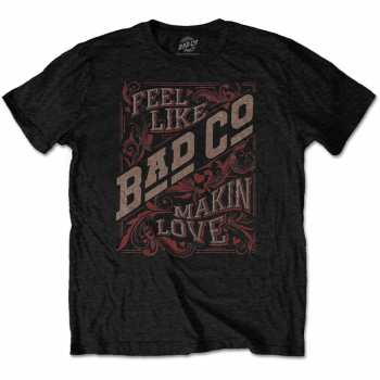Merch Bad Company: Tričko Feel Like Making Love 