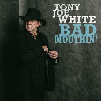CD Tony Joe White: Bad Mouthin' DIGI
