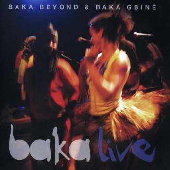 Album Baka Beyond: Baka Live